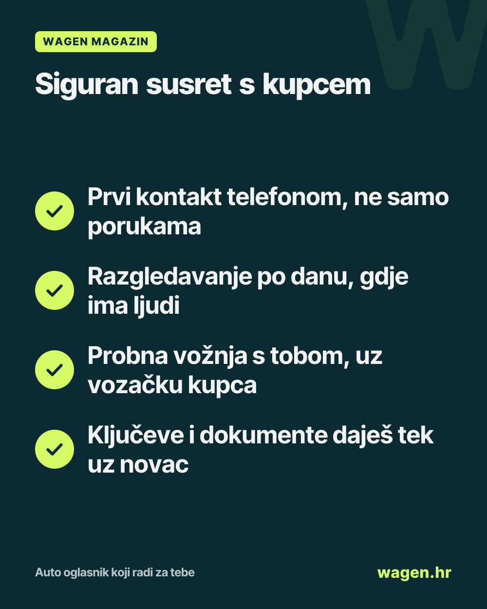 Siguran susret s kupcem: Prvi kontakt telefonom, ne samo porukama; Razgledavanje po danu, gdje ima ljudi; Probna vožnja s tobom, uz vozačku kupca; Ključeve i dokumente daješ tek uz novac