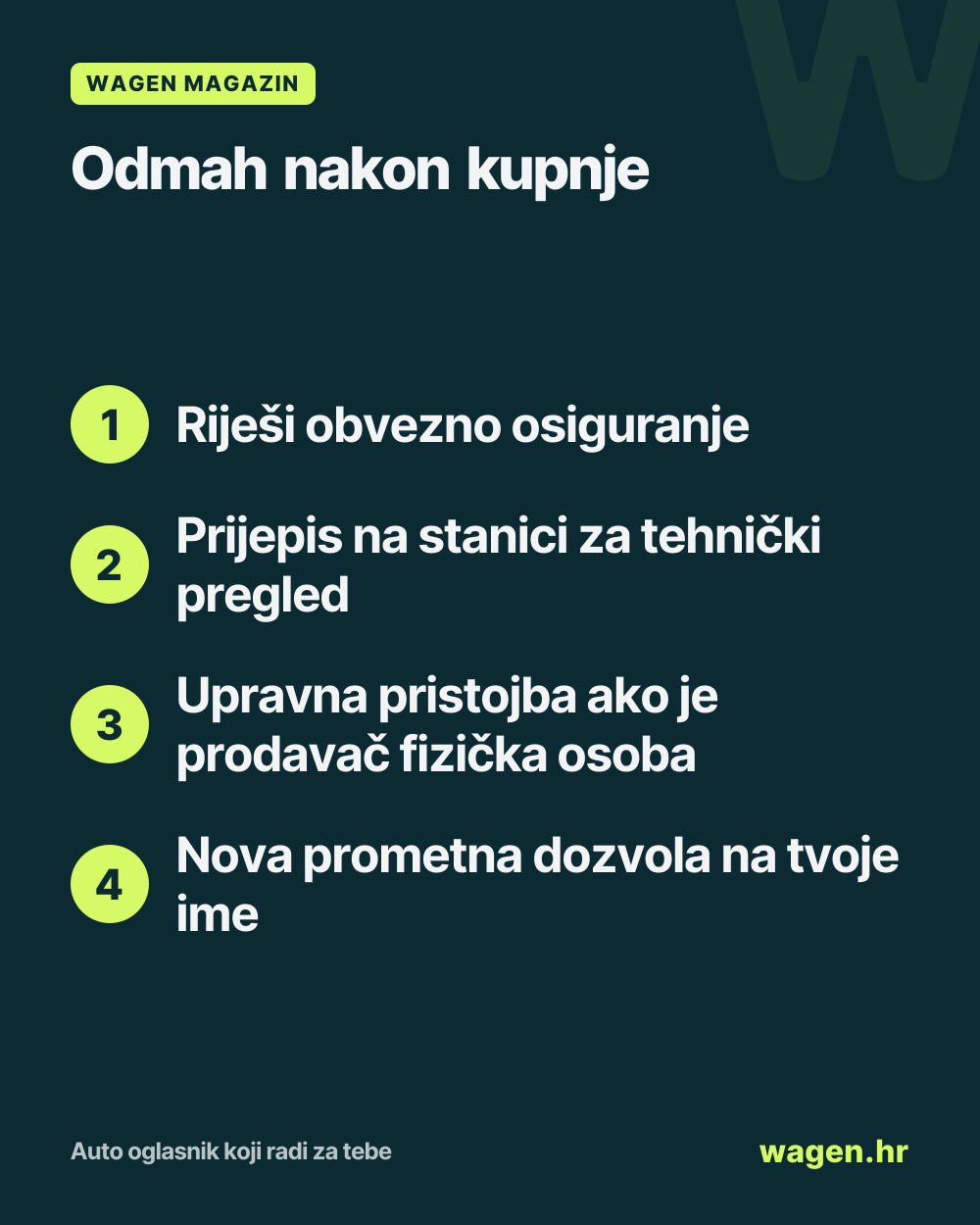 Odmah nakon kupnje: Riješi obvezno osiguranje; Prijepis na stanici za tehnički pregled; Upravna pristojba ako je prodavač fizička osoba; Nova prometna dozvola na tvoje ime
