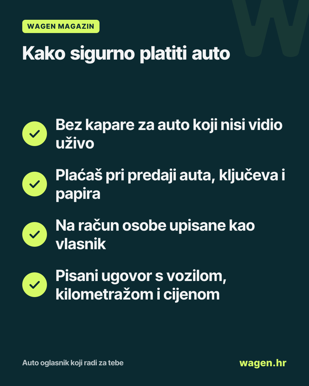 Kako sigurno platiti auto: Bez kapare za auto koji nisi vidio uživo; Plaćaš pri predaji auta, ključeva i papira; Na račun osobe upisane kao vlasnik; Pisani ugovor s vozilom, kilometražom i cijenom