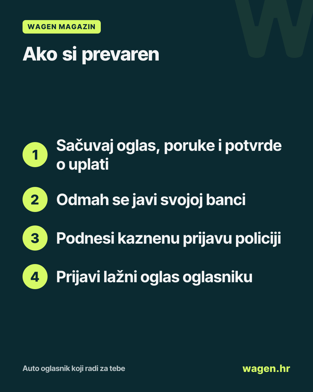 Ako si prevaren: Sačuvaj oglas, poruke i potvrde o uplati; Odmah se javi svojoj banci; Podnesi kaznenu prijavu policiji; Prijavi lažni oglas oglasniku